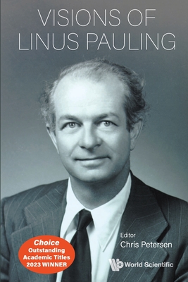 Visions of Linus Pauling - Chris Petersen