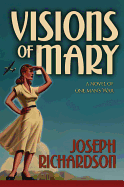 Visions of Mary: A Novel of One Man's War