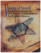 Visions of Sound: Musical Instruments of First Nations Communities in Northeastern America