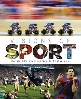 Visions of Sport: The World's Greatest Sport Photography - Vision Sports Publishing