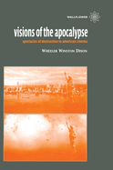 Visions of the Apocalypse: Spectacles of Destruction in American Cinema