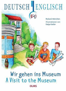 Visit to the Museum: Deutsch-englische Ausgabe. ?bersetzung ins Englische von Pauline Elsenheimer. - Morchen, Roland