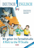 Visit to the TV Studio: Deutsch-englische Ausgabe. bersetzung ins Englische von Faith Clare Voigt.