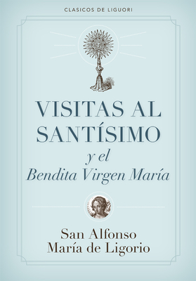 Visitas Al Santisimo - De Ligorio, Alfonso