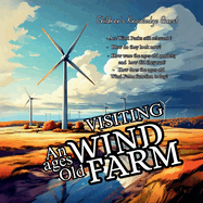 Visiting an Ages Old Wind Farm: A Nice Gift in picture books A Great one in books for kids Children's books of Knowledge Quest