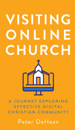 Visiting Online Church: A Journey Exploring Effective Digital Christian Community