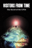 Visitors from Time: The Secret of the UFOs