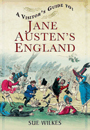 Visitor's Guide to Jane Austen's England