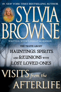 Visits from the Afterlife - Browne, Sylvia, and Harrison, Lindsay