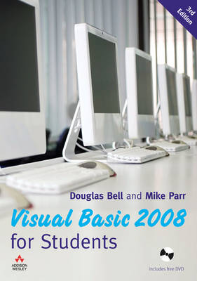 Visual Basic 2008 for Students. Douglas Bell and Mike Parr - Bell, Doug