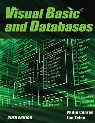Visual Basic and Databases 2019 Edition: A Step-By-Step Database Programming Tutorial - Conrod, Philip, and Tylee, Lou