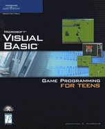 Visual Basic Game Programming for Teens