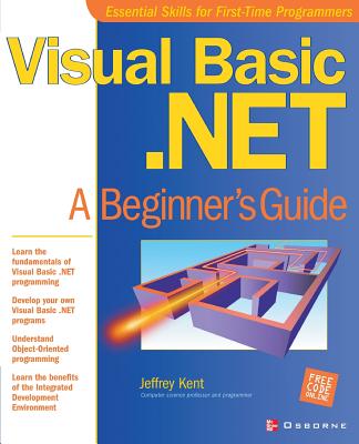 Visual Basic.Net: A Beginner's Guide - Kent, Jeff