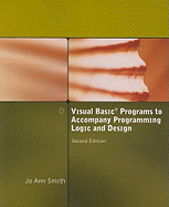 Visual Basic Programs to Accompany Programming Logic and Design - Smith, Jo Ann