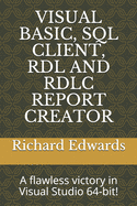 Visual Basic, SQL Client, Rdl and Rdlc Report Creator: A flawless victory in Visual Studio 64-bit!