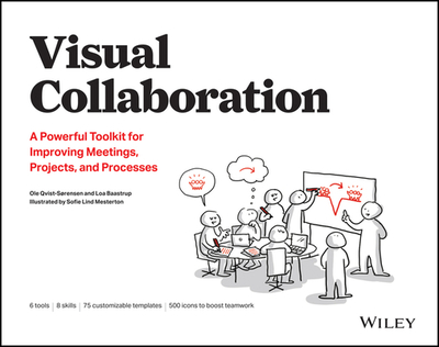 Visual Collaboration: A Powerful Toolkit for Improving Meetings, Projects, and Processes - Qvist-Sorensen, Ole, and Baastrup, Loa