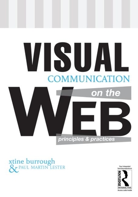 Visual Communication on the Web - Burrough, Xtine, and Lester, Paul Martin, Ph.D.