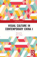 Visual Culture in Contemporary China I