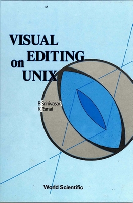 Visual Editing on UNIX - Srinivasan, B, Dr., and Ranai, K (Editor)