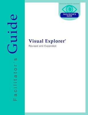 Visual Explorer Facilitator's Guide - Palus, Charles J, and Horth, David Magellan