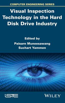 Visual Inspection Technology in the Hard Disk Drive Industry - Muneesawang, Paisarn (Editor), and Yammen, Suchart (Editor)
