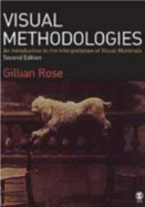 Visual Methodologies: An Introduction to the Interpretation of Visual Materials - Rose, Gillian, Dr.