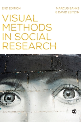 Visual Methods in Social Research - Banks, Marcus, and Zeitlyn, David