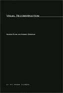 Visual Reconstruction - Blake, Andrew, and Zisserman, Andrew, and Bobrow, Daniel G (Editor)