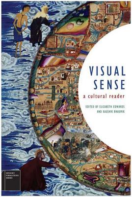 Visual Sense: A Cultural Reader - Edwards, Elizabeth, Professor (Editor), and Bhaumik, Kaushik (Editor)