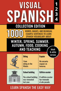 Visual Spanish - Collection Edition - (B/W version) - 1.000 Words, Images and Bilingual Example Sentences to Learn Spanish Vocabulary about Winter, Spring, Summer, Autumn, Food, Cooking and Teaching
