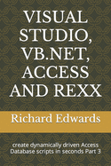 Visual Studio, Vb.Net, Access and REXX: create dynamically driven Access Database scripts in seconds Part 3