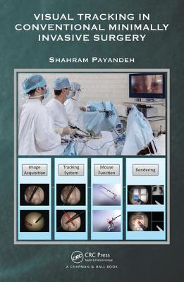 Visual Tracking in Conventional Minimally Invasive Surgery - Payandeh, Shahram