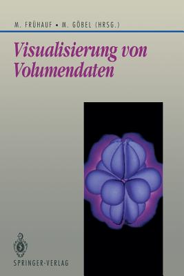 Visualisierung Von Volumendaten - Fr?hauf, Martin (Editor), and Gbel, Martin (Editor)