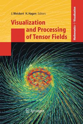 Visualization and Processing of Tensor Fields - Weickert, Joachim (Editor), and Hagen, Hans (Editor)