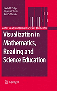 Visualization in Mathematics, Reading and Science Education - Phillips, Linda M, and Norris, Stephen P, and Macnab, John S