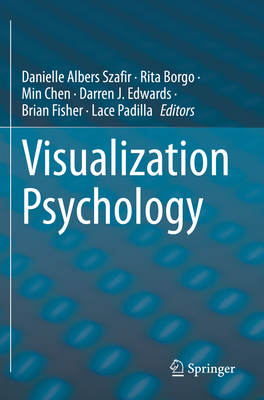 Visualization Psychology - Albers Szafir, Danielle (Editor), and Borgo, Rita (Editor), and Chen, Min (Editor)