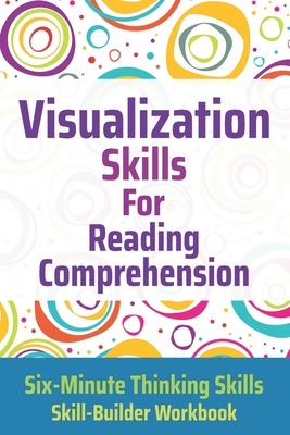 Visualization Skills for Reading Comprehension - Toole, Janine, PhD