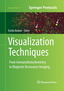 Visualization Techniques: From Immunohistochemistry to Magnetic Resonance Imaging