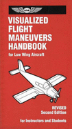 Visualized Flight Maneuvers Handbook: For Low-Wing Aircraft