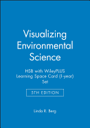 Visualizing Environmental Science, 5e Wileyplus Learning Space Registration Card + Loose-Leaf Print Companion