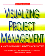 Visualizing Project Management: A Model for Business and Technical Success - Forsberg, Kevin, and Mooz, Hal, and Cotterman, Howard