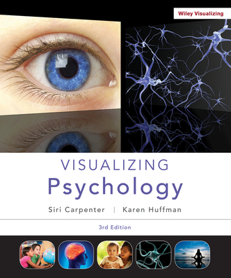 Visualizing Psychology 3e + WileyPLUS Registration Card - Carpenter, Siri, and Huffman, Karen