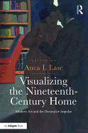 Visualizing the Nineteenth-Century Home: Modern Art and the Decorative Impulse