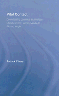 Vital Contact: Downclassing Journeys in American Literature from Herman Melville to Richard Wright