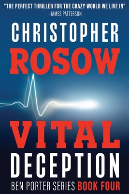 Vital Deception: Ben Porter Series - Book Four - Rosow, Christopher