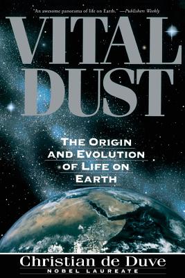 Vital Dust: The Origin and Evolution of Life on Earth - de Duve, Christian