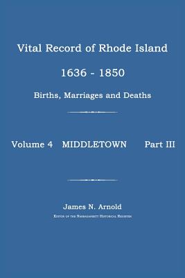 Vital Record of Rhode Island 1636-1850: Births, Marriages and Deaths: Middletown - Arnold, James N