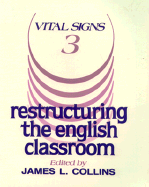 Vital Signs 3: Restructuring the English Classroom