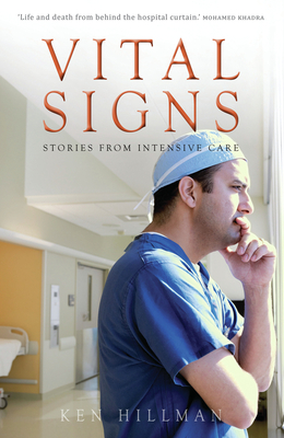 Vital Signs: Stories from intensive care - Hillman, Ken