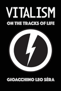 Vitalism: On the Tracks of Life